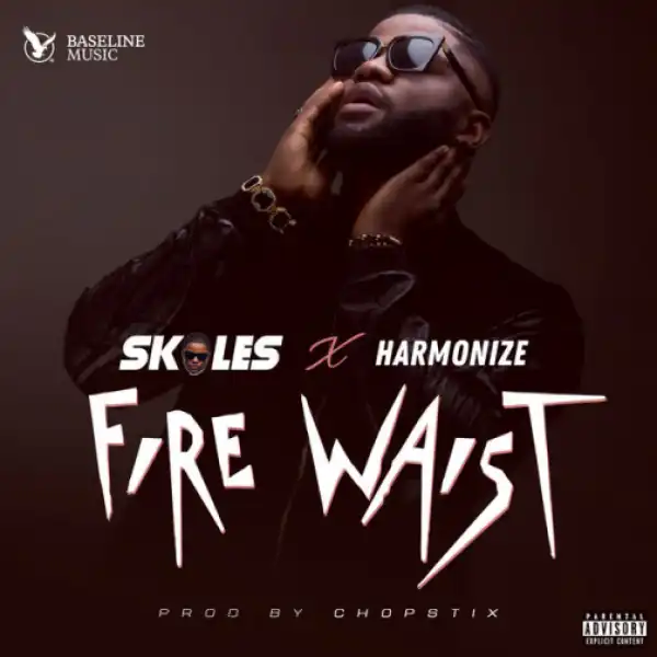 Skales - Fire Waist ft. Harmonize